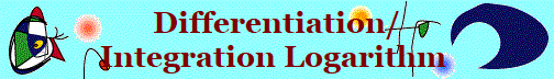 Differentiation/
Integration Logarithm 