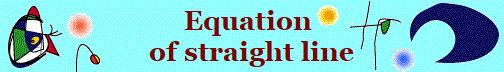 Equation 
of straight line