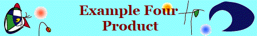 Example Four
 Product