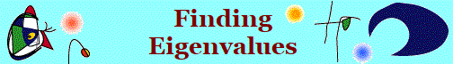 Finding 
Eigenvalues 