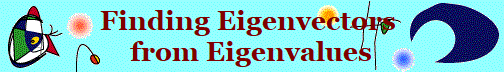 Finding Eigenvectors 
from Eigenvalues