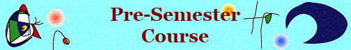 Pre-Semester
Course